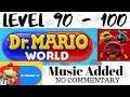 Dr Mario World | Levels 90 - 100 | 3 Star | Bowser Jr | Electronic Music | No Commentary