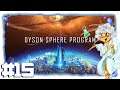 Dyson Sphere Program | Part 15 | Fortifying the outer rim [Let'sPlay]
