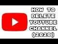 How To Delete Youtube Channel || How to Delete Youtube Channel Permanently (2020)