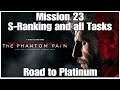 Mission 23 S-Ranking and all Tasks, Metal Gear Solid V, PS4PRO, Road to Platinum