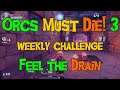 Orcs Must Die! 3 - Weekly Challenge - Feel the Drain
