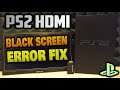 PS2 TO HDMI Black Screen Error Fix! 2020! Easy Fix!
