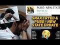 RELEASE DATE PUBG NEW STATE | SNAX GAMING CRYED ON STREAM | GODL TIEUP | SKYLIGHTZ GAMING