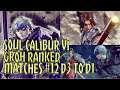 Soul Calibur VI - Groh Ranked #12 D3 To D1