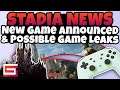 Stadia News, New Games Announced & Dated, Plus Game Leak Rumors!