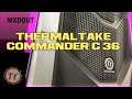 Thermaltake Commander C36 TG ARGB Case Review!