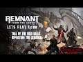 Toll of the Deid Bells - Defeating The Warden - Remnant From The Ashes Lets Play - Ep22