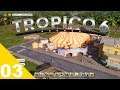 Tropico 6 🏝 03 (Lets Play Deutsch)