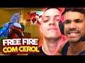 Voltando a jogar FREE FIRE com CEROL
