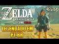 🔴ZELDA BOTW (60FPS) | CEMU 1.15.10 | LEGENDADO EM PT-BR - AO VIVO