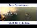 Ancestors deutsch - The Humankind Odyssey Teil 22 - Reif für die Insel Let's Play