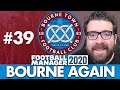 BOURNE TOWN FM20 | Part 39 | NEW SEASON | Football Manager 2020