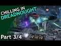 Chilling in Dreadnought / part 3 of 4