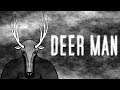 Deer Man | Oh Deer