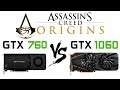 GTX 760 vs GTX 1060 in Assassin's Creed Origins