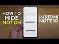 How To Hide Notch In Redmi Note 10 | Hide Notch in Redmi Phones