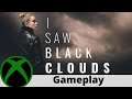 I Saw Black Clouds Gameplay on Xbox
