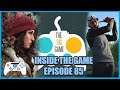 Inside The Game Episode 85 - But Why?