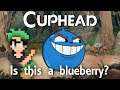 IS THIS A BLUEBERRY? - Cuphead #3