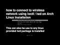 #iwctl #archlinux #iwd #arch Connect to Wireless Network using iwctl utility - Arch Installation