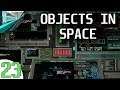 Let's Play Objects In Space (part 23 - Torpedoes On My REAR!)