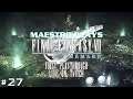 Maestro Live | Final Fantasy VII Remake | Part 27