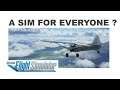 Microsoft Flight Simulator  - A Sim For Everyone ?
