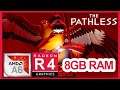PATHLESS ON A LOW END PC AMD A6(RADEON R4) & 8GB RAM