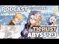 Podcast จัด Tier List Abyss 2.3 หมากาก Ep.2 (เรื่องเล่าในวงกาว) +ร่างมืด l Genshin Impact #Live 244
