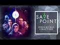 Save Point: DreamFall Chapters