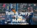 Tom & Jerry: The Movie reviewed by Mark Kermode