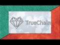 What is TrueChain (TRUE) - Explained