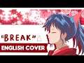 Break (Yashahime: Princess Half-Demon)「English Cover」【Jayn】
