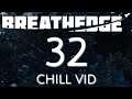 CHILL VID  |  BREATHEDGE  |  CHAPTER 3 UPDATE  |  Unit 4, Lesson 32