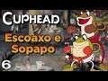 Cuphead - Escoaxo e Sopapo / Boate da Bolacha - Ep. 6 (Português PT-BR)