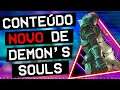Demon's Souls REMAKE terá conteúdo NOVO e que foi CORTADO do original. Jogo já está PRONTO