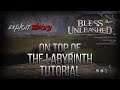 GLITCHING ON TOP OF THE LABYRINTH | Bless Unleashed | Tutorial