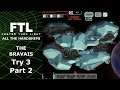 Not so Good Now - FTL: All The Hardships - The Bravais - Try 3 Part 2