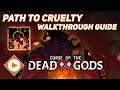 “Path to Cruelty” - Walkthrough Guide | Curse of the Dead Gods
