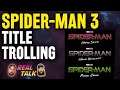 Spiderman 3 Title Trolled By Cast & More - REAL TALK Live