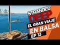 Stranded Deep I 13 El gran viaje en Balsa