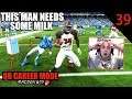THIS MAN NEEDS SOME MILK - MADDEN 19 QB Career Mode (Part 39) |QB Lets Play|