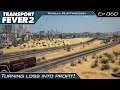 Transport Fever 2 | Turning loss into profit! | #060