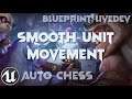 [UE4/BP] Auto-Chess Live-Dev #68 |  Smooth Unit Movement