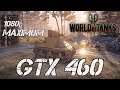 World of Tanks / GTX 460 / 1080p Maximum