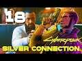 [18] Silver Connection - Let's Play Cyberpunk 2077 (PC) w/ GaLm