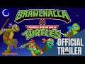 Brawlhalla x Teenage Mutant Ninja Turtles Official Crossover Trailer | Switch, PS4, Xbox, PC, Mobile