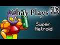 Chay Plays Super Metroid Episode 13