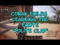 Conan Exiles Learning the Emote 'Polite Clap'