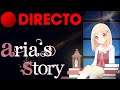 [🔴Directo] Vamos a acabar la historia [Aria's Story]